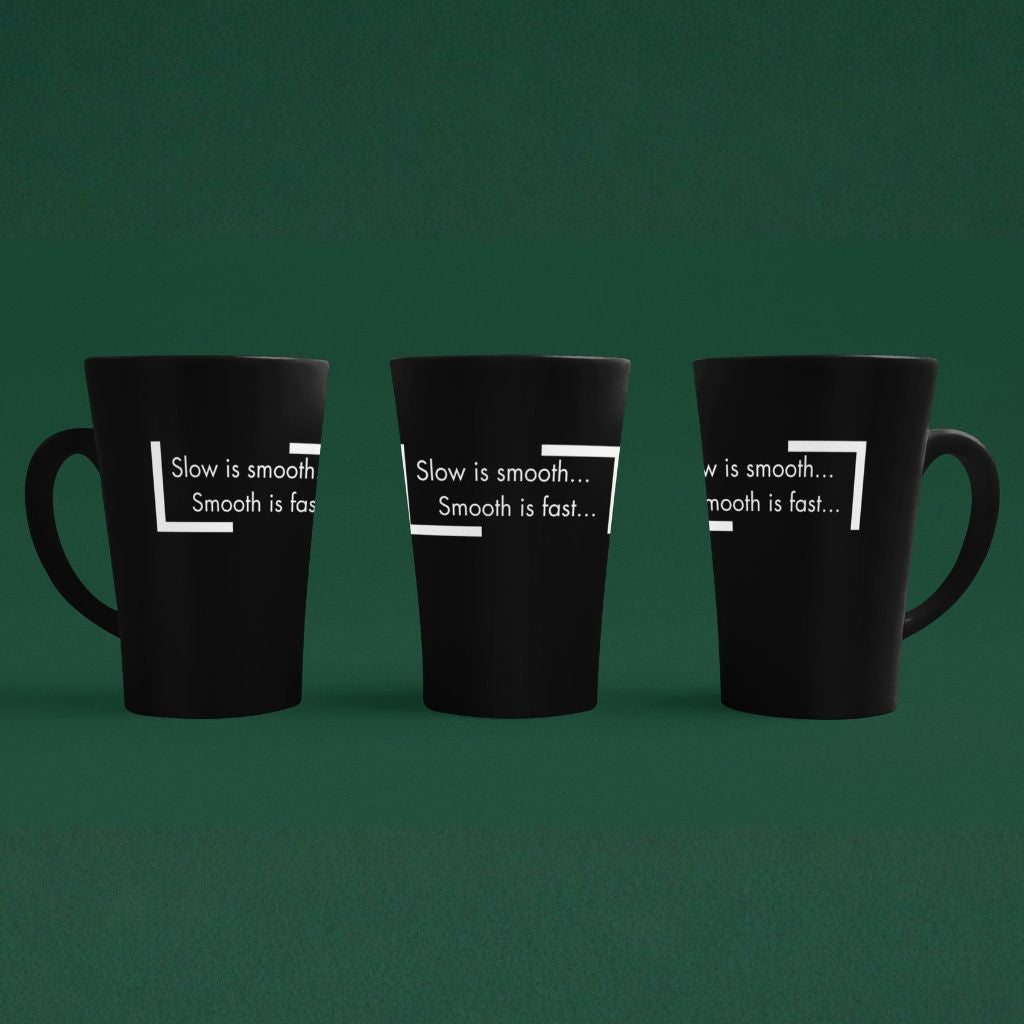 "Slow is Smooth...Smooth is Fast" Coffee Mug