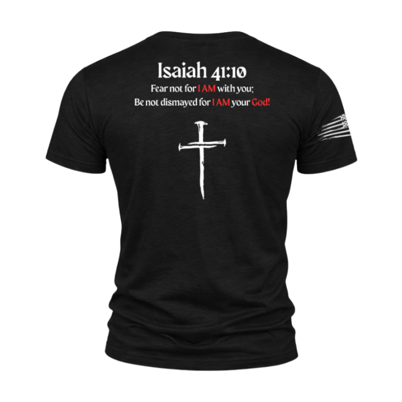 "Fear not, For I AM with you" T-Shirt