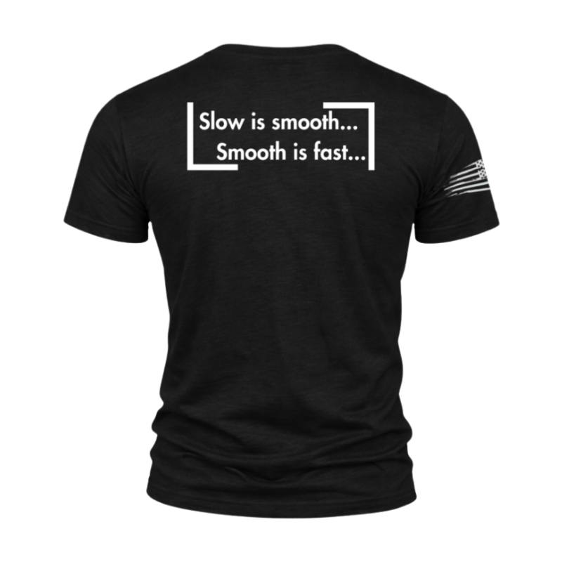 "Slow is Smooth...Smooth is Fast" T-Shirt
